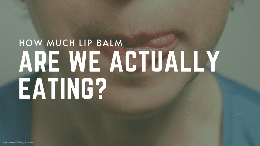 Blog: How much lip balm are we actually eating?